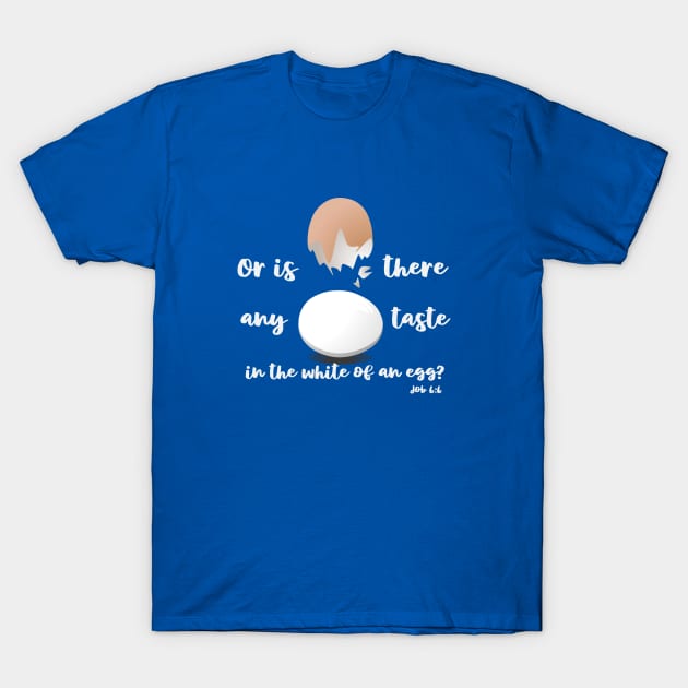 White Egg T-Shirt by Bubba C.